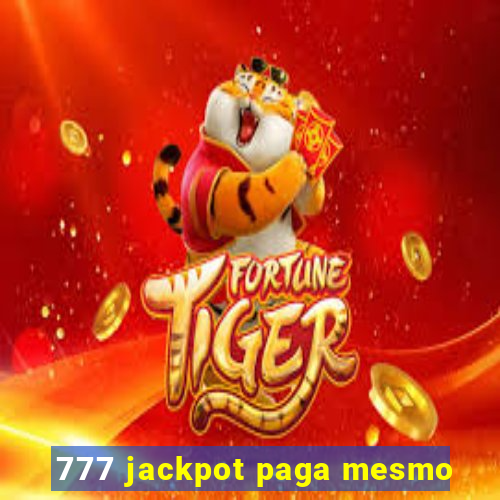 777 jackpot paga mesmo